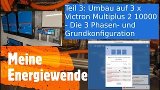 Teil 3 Umbau Victron Multiplus 2 10k  Die 3 Phasen Konfiguration [upl. by Macgregor]