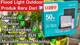 Lampu Outdoor tanpa Listrik PLN Luby Flood Light LBKS508 50w panel surya [upl. by Dorelia]