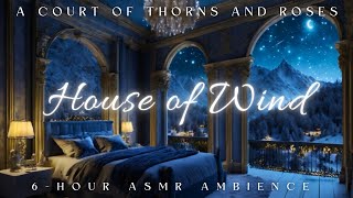 Sleeping in the House of Wind  A Court of Thorns and Roses ACOTAR Night Court Ambience [upl. by Statis]