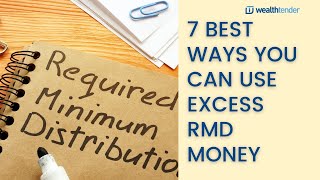 7 Best Ways You Can Use Excess RMD Money [upl. by Aikas699]