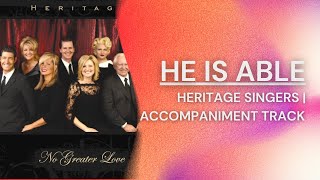 He Is Able  Accompaniment Track with Lyrics  Heritage Singers [upl. by Aliuqet]