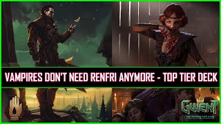 Gwent  Vampires Dont Need Renfri Anymore  Top Tier Vampire Deck [upl. by Anwadal]