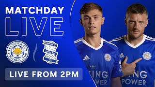 MATCHDAY LIVE Leicester City vs Birmingham City [upl. by Clellan]