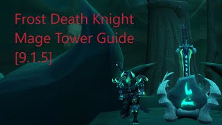 Frost Death Knight  Mage Tower Guide 915 [upl. by Hebe258]