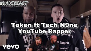 DADS REACT  TOKEN FT TECH N9NE x YOUTUBE RAPPER  BREAKDOWN [upl. by Amekahs]