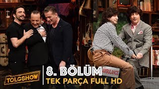 TOLGSHOW 8 Bölüm  Tek Parça Full HD [upl. by Ifar946]