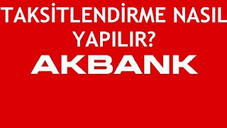 Akbank Taksitlendirme Nasıl Yapılır [upl. by Nnitsuj379]