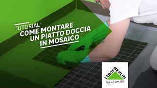 Realizzare un piatto doccia a pavimento con mosaico  Leroy Merlin [upl. by Manoff271]