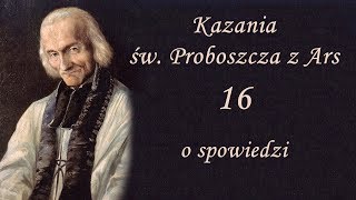 Kazania Św Proboszcza z Ars 16  O spowiedzi [upl. by Armillda]