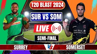 T20 Blast Live  Surrey vs Somerse  Semi Final 1  SUR vs SOM Live  English T20 Blast Live Score [upl. by Henebry]