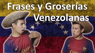 FRASES Y GROSERÍAS VENEZOLANAS [upl. by Ettelracs50]