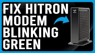 How To Fix Hitron Modem Blinking Green The Common Causes And Solutions To Green Light Blinking [upl. by Annor467]