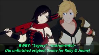 RWBY FanOriginal Theme quotLegacyquot instrumental w lyrics [upl. by Drice]