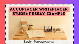 Accuplacer® Writeplacer® Essay Practice  Student Example  Body Paragraphs [upl. by Moyers267]