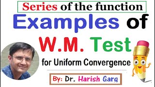 Examples of W M Test for Uniform Convergence  Series of Function [upl. by Preston517]