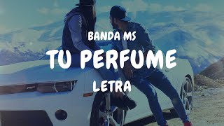 Banda MS Tu Perfume Letra Lyric Video [upl. by Sibyl]