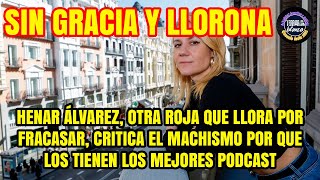 La roja de Henar Álvarez llora contra los hombres porque carece de gracia para las personas normales [upl. by Kano]