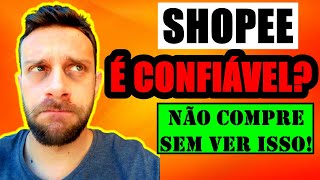 Shopee é Confiável Shopee é Seguro NAO Compre SEM VER esse Vídeo [upl. by Walsh]