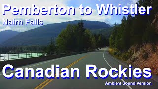 The Rockies  CanadaScenic Drive from Nairn FallsPemberton to WhistlerCanadian RockiesRoad Trip [upl. by Yelsgnik]