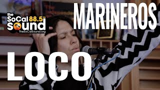 Marineros  Loco  The SoCal Sound Sessions InStudio [upl. by Peih512]