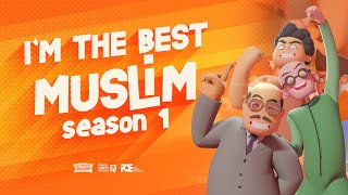 Im The Best Muslim  Season 1  Worlds Best Islamic Education Series [upl. by Abeh]