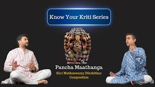 Know Your Kriti  Trichur Brothers  Episode 1  Pancha Mathanga [upl. by Roper]