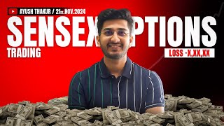 Sensex Options Trading Loss XXXXXX  By Ayush Thakur [upl. by Tommi]