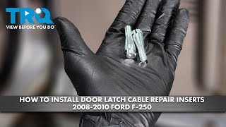 How to Install Rear Door Latch Cable Repair Inserts 20082010 Ford F250 Extended Cab [upl. by Eizzil587]