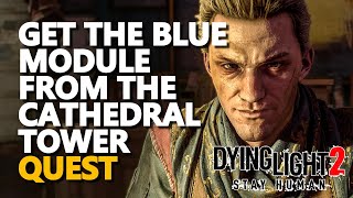 Get the blue module from the cathedral tower Dying Light 2 [upl. by Xel]