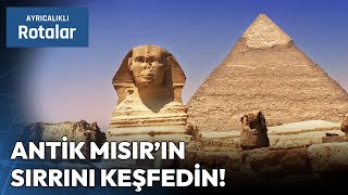 Antik Dünyanın 7 Harikasından Biri Giza Piramitleri  Ayrıcalıklı Rotalar [upl. by Naillij]