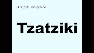 Korrekte Aussprache Tzatziki [upl. by Llerod]