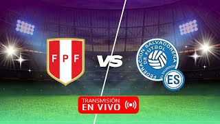 PERÚ VS EL SALVADOR EN VIVO [upl. by Heller]