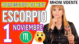 🌟 LLEGA UNA CAMBIO INCREIBLE 🤑MHONI VIDENTE 🔮 Horóscopo de hoy ESCORPIO 1 de NOVIEMBRE 2024 ❤️ monhi [upl. by Vidovic]