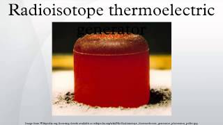 Radioisotope thermoelectric generator [upl. by Davies]