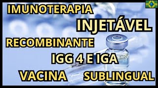 Igg 4 e iga vacina alergia sublingualimunossupressão e vacina alergia vacina alergia recombinante [upl. by Ahsimik238]