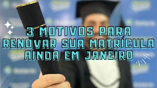 3 MOTIVOS PARA RENOVAR SUA MATRÍCULA EM JANEIRO [upl. by Revned636]