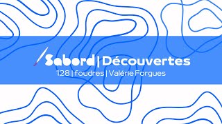 Sabord  Découvertes  128  foudres  Valérie Forgues [upl. by Gairc]