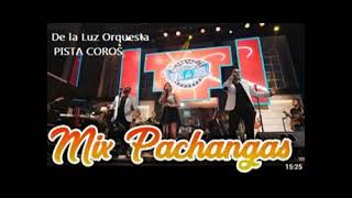 PISTA MIX PACHANGAS DE LA LUZ ORQUESTA [upl. by Agata]