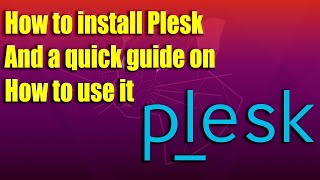 How to install Plesk and a quick guide on how to use it [upl. by Judus994]