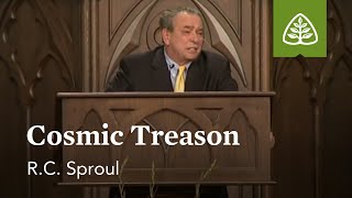 RC Sproul Cosmic Treason [upl. by Kaiulani501]