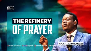 The Refinery of Prayer  Apostle Arome Osayi [upl. by Nesnah992]