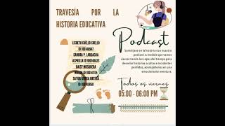 Podcast Travesía por la Historia Educativa [upl. by Giulietta428]