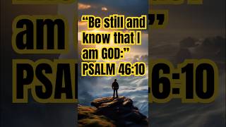 “Be still and know that I am GOD” PSALM 4610 kjv dailyscripture dailydevotional jesussaves [upl. by Anawak]