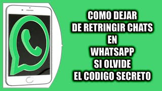 Cómo dejar de restringir chats en WhatsApp si olvide el código secreto [upl. by Nauh]