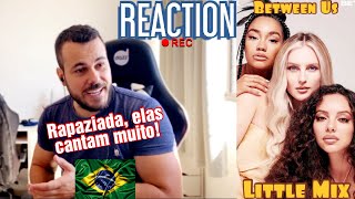 REACTION Little Mix  Between Us Official Video  Elas cantam muito😮 REACT  🇧🇷46 [upl. by Hannala]