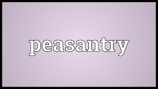 Peasantry Meaning [upl. by Lenoj]