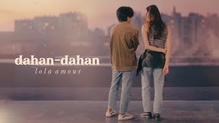 Lola Amour  dahandahan Official Lyric amp Music Video [upl. by Auqinehs]