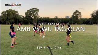 Ryde Oztag Lamb vs Wu Tag Clan  SEMI FINAL DIV 6 [upl. by Luciano]