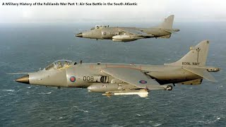 A Military History of the Falklands War Part 1 AirSea Battle in the South Atlantic [upl. by Ainehta]