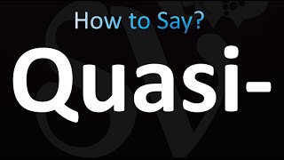 How to Pronounce Quasi Correctly [upl. by Nilat222]